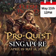 Flesh & Blood - Pro Quest Singapore - Sunday May 11th 12PM